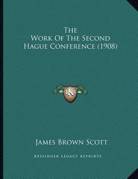 portada the work of the second hague conference (1908) (en Inglés)