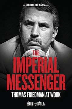 portada The Imperial Messenger: Thomas Friedman at Work (in English)