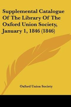 portada supplemental catalogue of the library of the oxford union society, january 1, 1846 (1846)