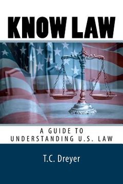 portada Know Law: A Guide to Understanding U.S. Law (en Inglés)