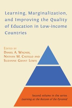 portada Learning, Marginalization, and Improving the Quality of Education in Low-income Countries (en Inglés)