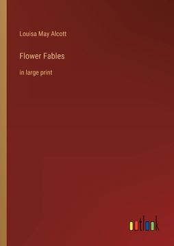 portada Flower Fables: in large print