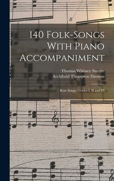portada 140 Folk-Songs With Piano Accompaniment: Rote Songs, Grades I, II and III (in English)