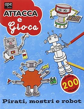 portada Pirati, Mostri e Robot. Attacca e Gioca. Con Adesivi. Ediz. Illustrata (Libro Sticker)