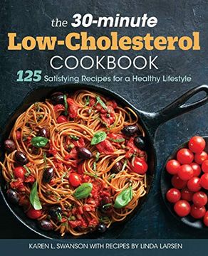 portada The 30-Minute Low-Cholesterol Cookbook: 125 Satisfying Recipes for a Healthy Lifestyle (in English)