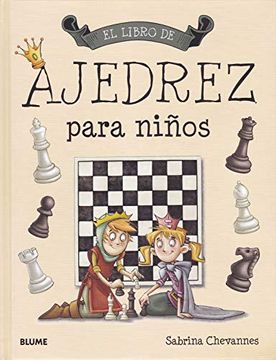 Libro El Libro de Ajedrez Para Niños, Sabrina Chevannes, ISBN  9788417254964. Comprar en Buscalibre