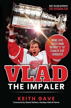 portada Vlad the Impaler: More Epic Tales From Detroit's '97 Stanley cup Conquest (en Inglés)