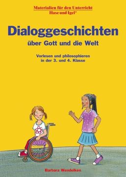 portada Dialoggeschichten Über Gott und die Welt: Vorlesen und Philosophieren in der 3. Und 4. Klasse (en Alemán)