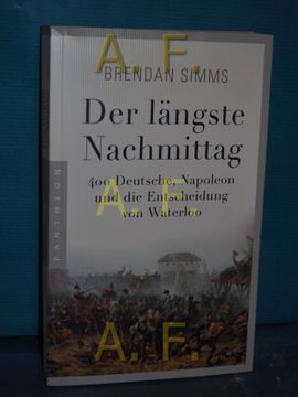 portada Der Längste Nachmittag: 400 Deutsche, Napoleon und die Entscheidung von Waterloo Brendan Simms , aus dem Englischen von Wiebke Meier (in German)