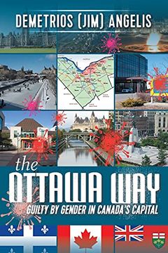 portada The Ottawa Way: Guilty by Gender in Canada'S Capital (en Inglés)