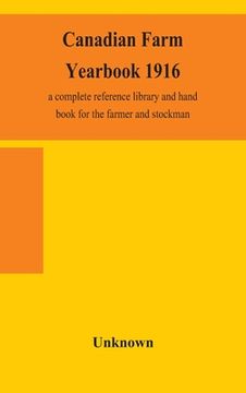 portada Canadian farm yearbook 1916; a complete reference library and hand book for the farmer and stockman