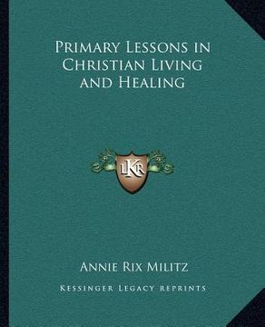 portada primary lessons in christian living and healing (en Inglés)