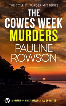 portada THE COWES WEEK MURDERS a gripping crime thriller full of twists (en Inglés)