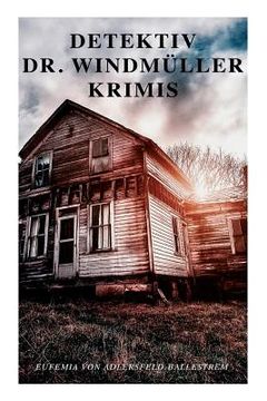 portada Detektiv Dr. Windmüller-Krimis: Weiße Tauben, Die Erbin von Lohberg & Das Rosazimmer (en Inglés)