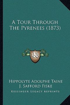 portada a tour through the pyrenees (1873) (en Inglés)