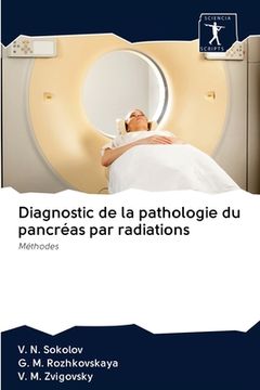 portada Diagnostic de la pathologie du pancréas par radiations (en Francés)