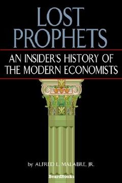 portada lost prophets: an insider's history of the modern economists (en Inglés)