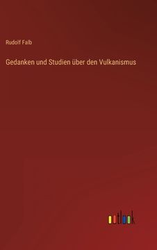 portada Gedanken und Studien über den Vulkanismus (en Alemán)