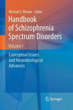 portada Handbook of Schizophrenia Spectrum Disorders, Volume I: Conceptual Issues and Neurobiological Advances (en Inglés)