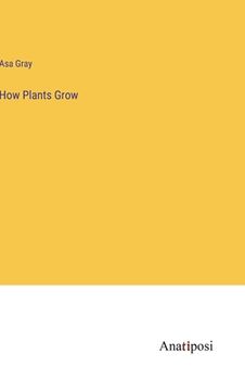 portada How Plants Grow (en Inglés)