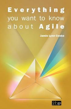 portada everything you want to know about agile (en Inglés)