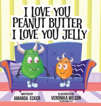 portada I Love You Peanut Butter I Love You Jelly (in English)