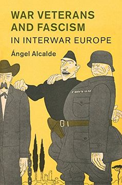 portada War Veterans and Fascism in Interwar Europe (Studies in the Social and Cultural History of Modern Warfare) (en Inglés)
