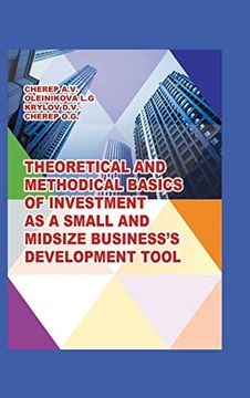 portada Theoretical and Methodical Basics of Investment as a Small and Midsize Business`S Development Tool. 
