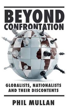 portada Beyond Confrontation: Globalists, Nationalists and Their Discontents 