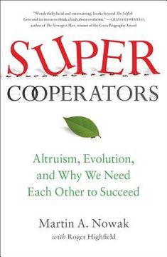 portada SuperCooperators: Altruism, Evolution, and Why We Need Each Other to Succeed 