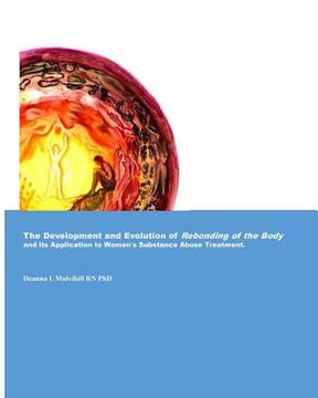 portada The Development and Evolution of Rebonding of the Body: Its Application to Women's substance Abuse Treatment (en Inglés)