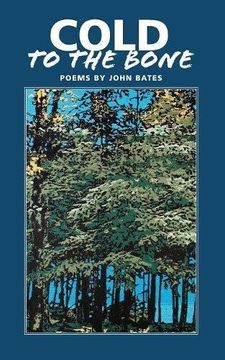 portada Cold to the Bone: Poems by John Bates