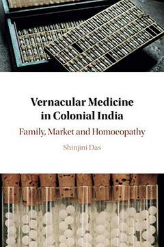 portada Vernacular Medicine in Colonial India: Family, Market and Homoeopathy (en Inglés)