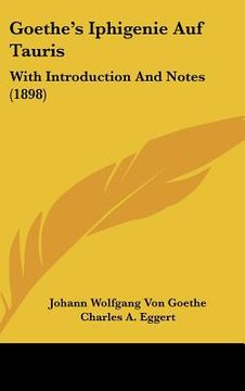 portada goethe's iphigenie auf tauris: with introduction and notes (1898) (in English)