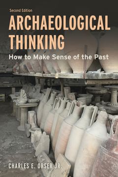 portada Archaeological Thinking: How to Make Sense of the Past (en Inglés)