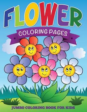 portada Flower Coloring Pages (Jumbo Coloring Book for Kids) (en Inglés)