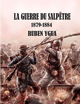 portada La Guerre du Salpêtre: 1879-1884 