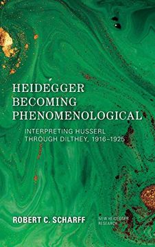 portada Heidegger Becoming Phenomenological: Interpreting Husserl Through Dilthey, 1916 - 1925 (New Heidegger Research) (en Inglés)