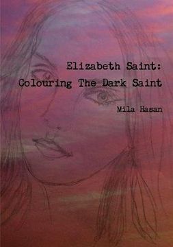 portada Elizabeth Saint: Colouring The Dark Saint