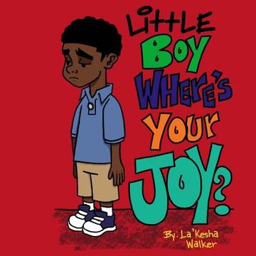 portada Little Boy, Where's Your Joy? (en Inglés)
