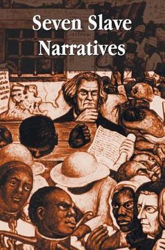 portada Seven Slave Narratives, seven books including: Narrative of the Life Of Frederick Douglass An American Slave; My Bondage and My Freedom; Twelve Years (en Inglés)