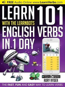 portada Learn 101 English Verbs in 1 Day with the Learnbots: The Fast, Fun and Easy Way to Learn Verbs