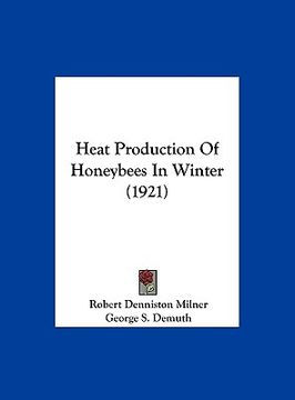 portada heat production of honeybees in winter (1921) (en Inglés)