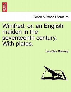 portada winifred; or, an english maiden in the seventeenth century. with plates. (en Inglés)