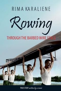 portada Rowing Through the Barbed Wire Fence (en Inglés)