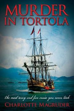 portada Murder in Tortola: The Scariest and Most Fun Cruise You Never Took (en Inglés)