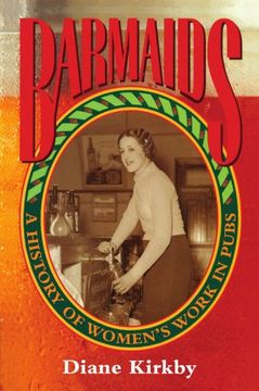 portada Barmaids: A History of Women's Work in Pubs (Studies in Australian History) (en Inglés)