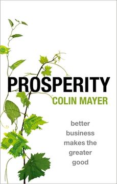 portada Prosperity: Better Business Makes the Greater Good (en Inglés)