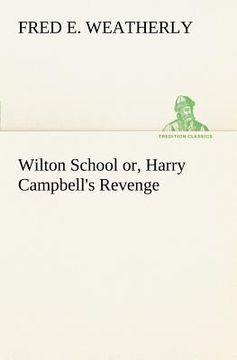 portada wilton school or, harry campbell's revenge (en Inglés)