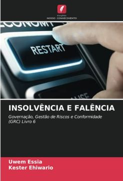 Insolvência e Falência: Governação, Gestão de Riscos e Conformidade (Grc) Livro 6